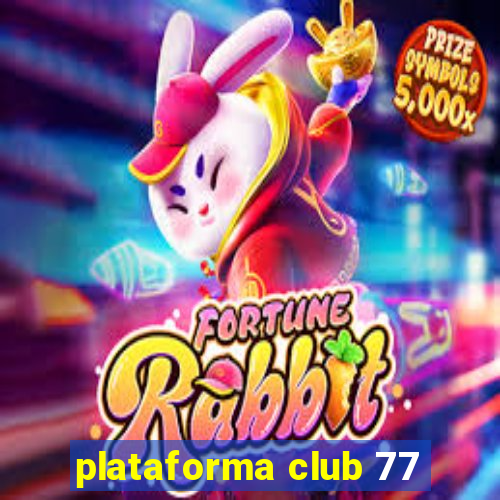 plataforma club 77